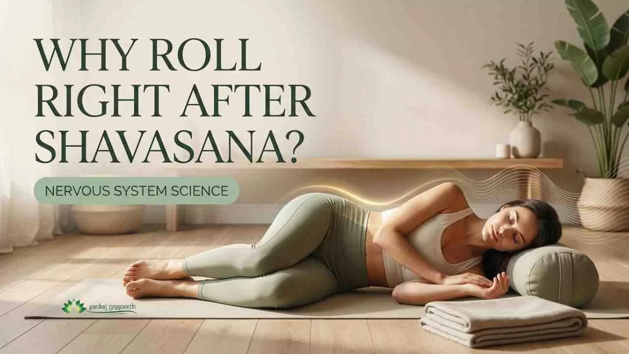Why Roll to Right After Shavasana? The Science Behind Yoga and the Nervous System