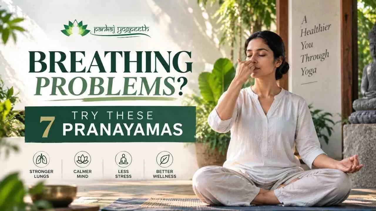 Best Pranayama for Breathing Problems: 7 Yoga Breathing Exercises